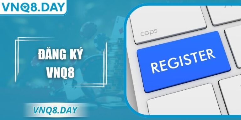 Đăng Ký VNQ8 Dễ Dàng – Hướng Dẫn Chi Tiết Cho Người Mới 5 Đăng Ký VNQ8 Dễ Dàng – Hướng Dẫn Chi Tiết Cho Người Mới